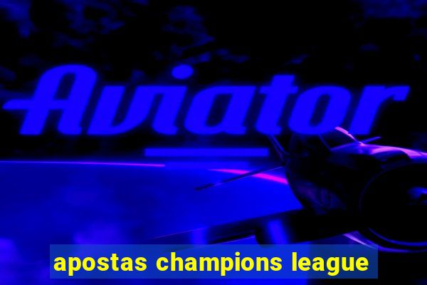 apostas champions league