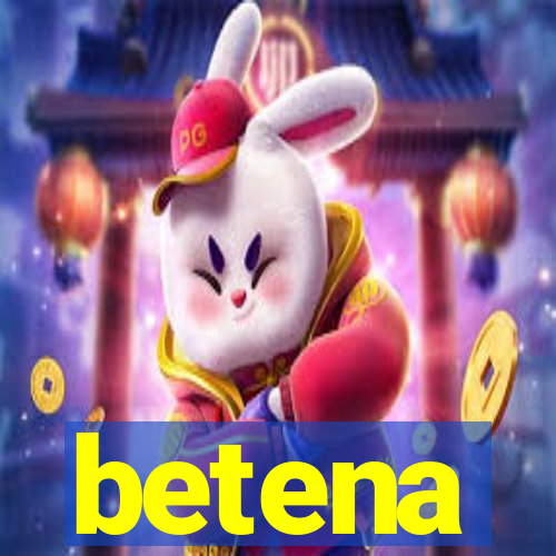 betena