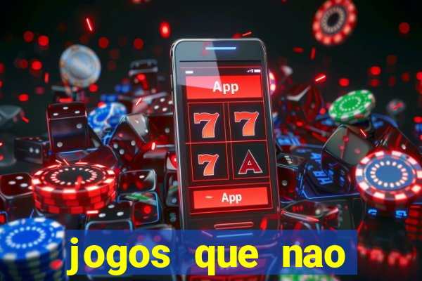 jogos que nao precisa colocar dinheiro