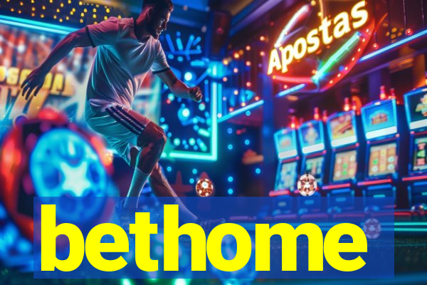 bethome