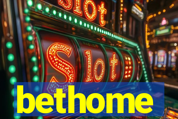 bethome