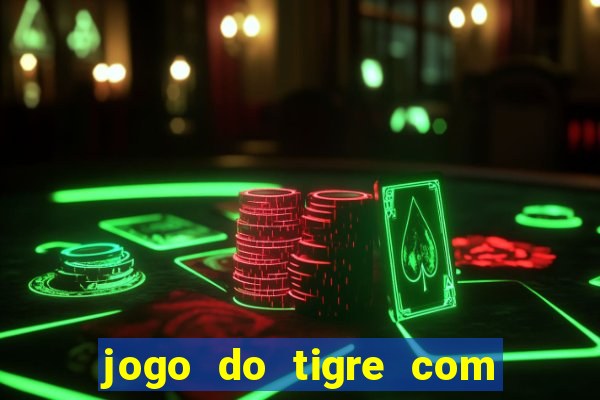 jogo do tigre com bonus no cadastro