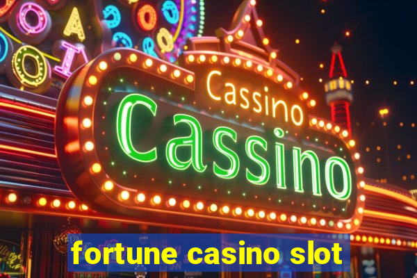 fortune casino slot