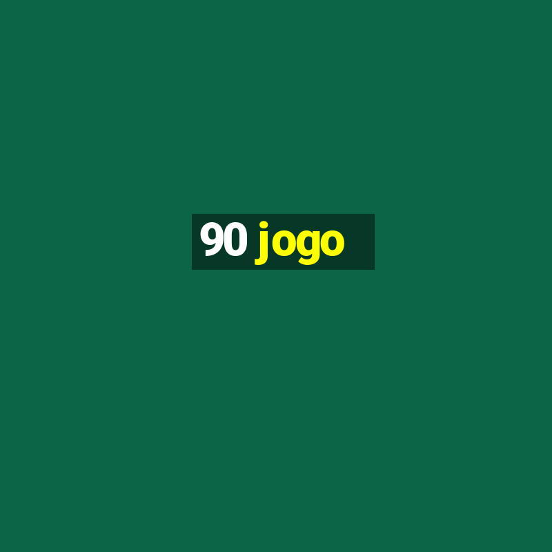 90 jogo