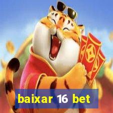 baixar 16 bet