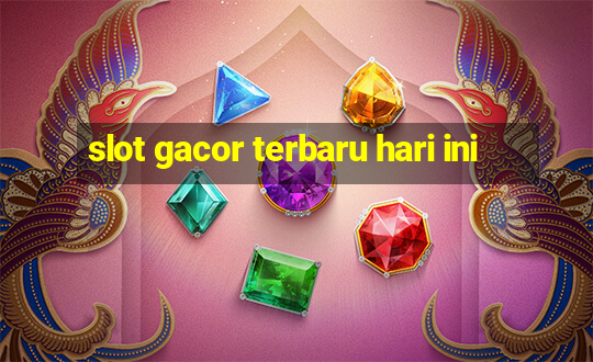 slot gacor terbaru hari ini