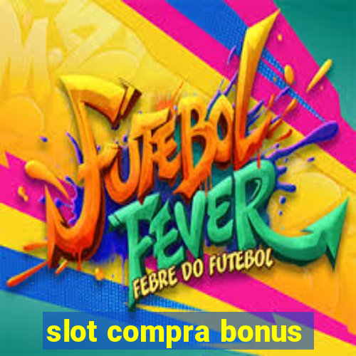 slot compra bonus