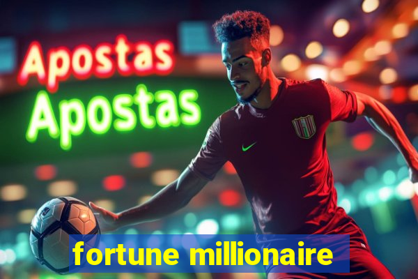 fortune millionaire