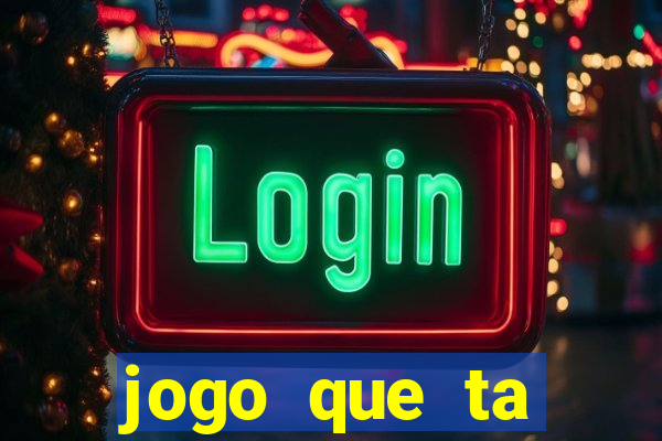 jogo que ta pagando de verdade