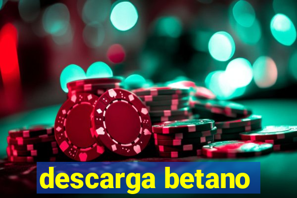 descarga betano