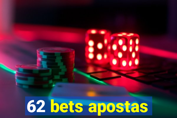 62 bets apostas