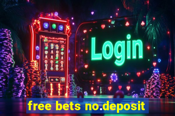 free bets no.deposit