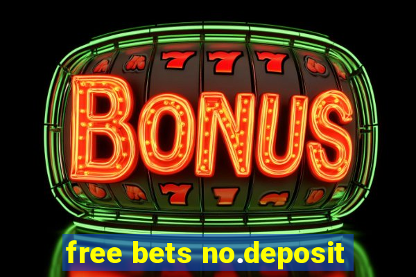 free bets no.deposit