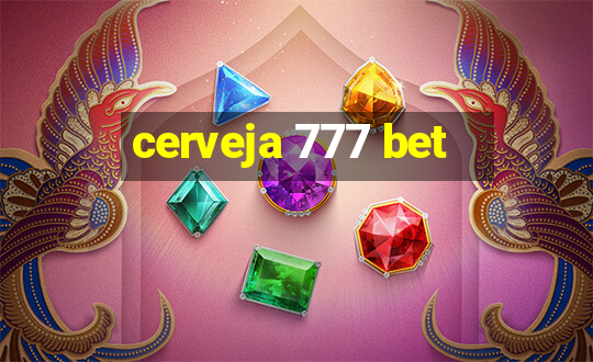 cerveja 777 bet