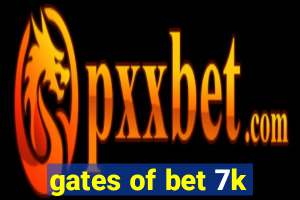 gates of bet 7k