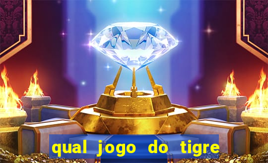 qual jogo do tigre ganhar dinheiro