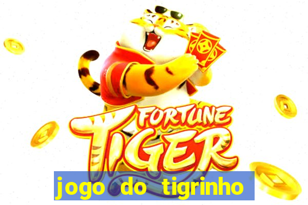 jogo do tigrinho é verdadeiro