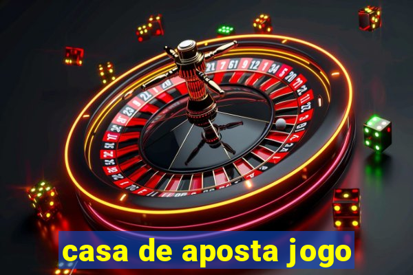 casa de aposta jogo