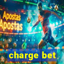 charge bet