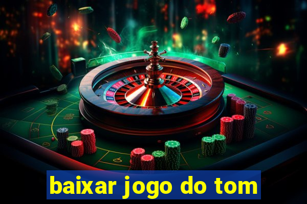 baixar jogo do tom