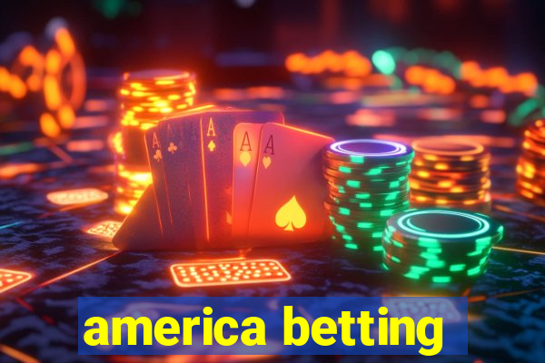 america betting