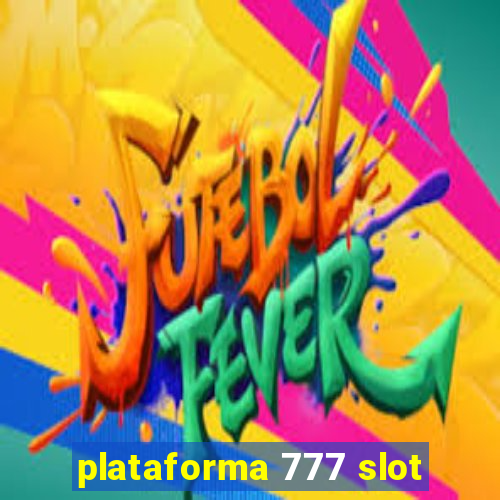 plataforma 777 slot