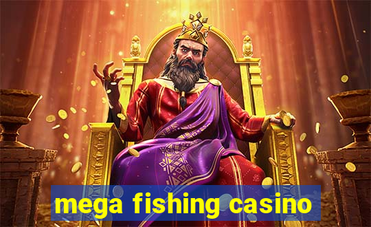 mega fishing casino