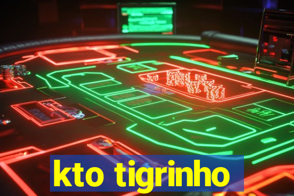 kto tigrinho