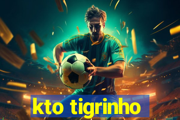 kto tigrinho