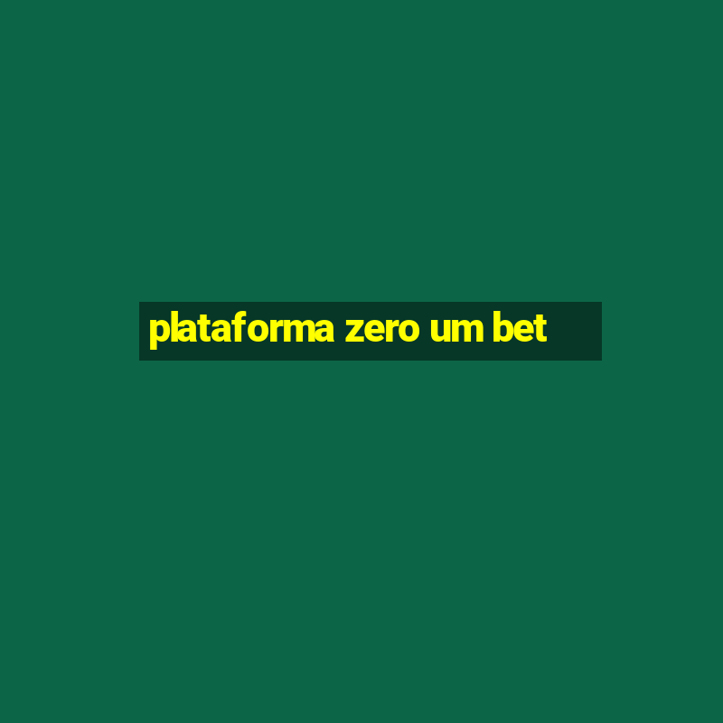 plataforma zero um bet