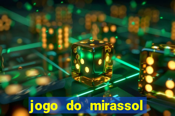 jogo do mirassol ao vivo