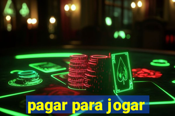 pagar para jogar