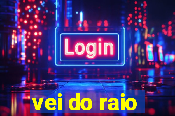 vei do raio