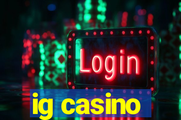 ig casino