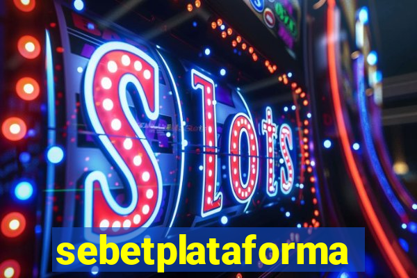 sebetplataforma