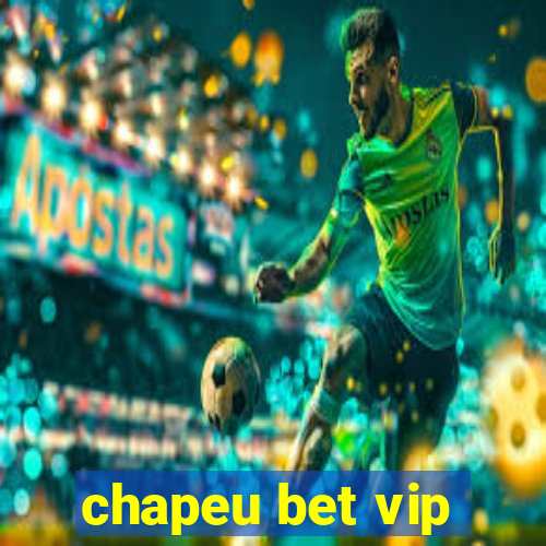 chapeu bet vip