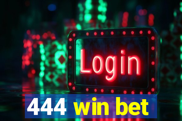 444 win bet