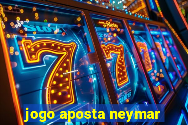 jogo aposta neymar