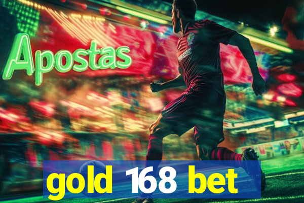 gold 168 bet