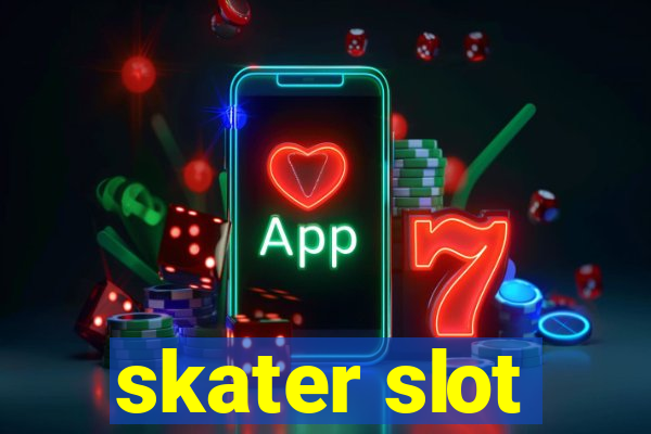 skater slot