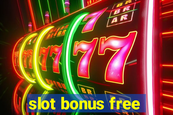 slot bonus free