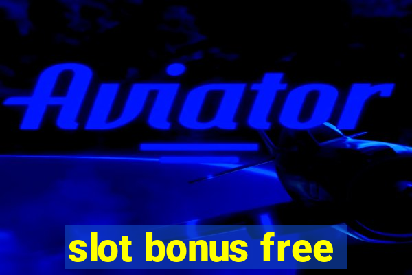 slot bonus free