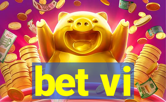 bet vi