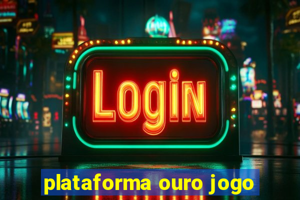 plataforma ouro jogo