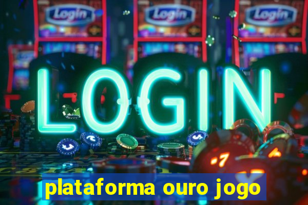 plataforma ouro jogo