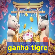 ganho tigre