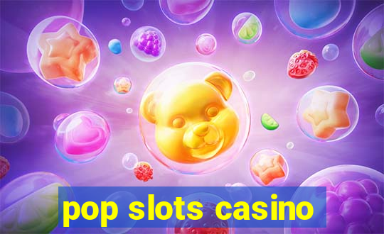 pop slots casino