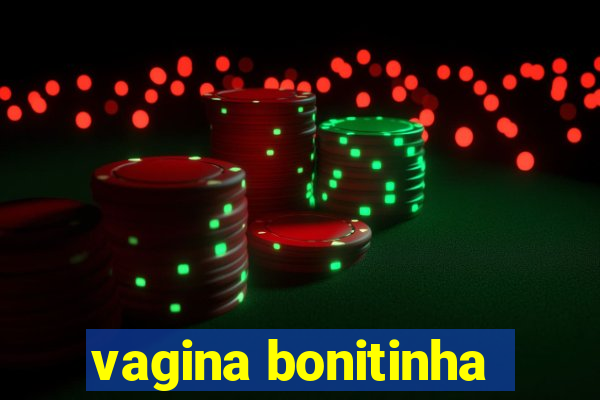 vagina bonitinha