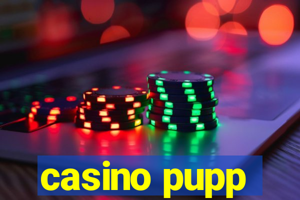 casino pupp