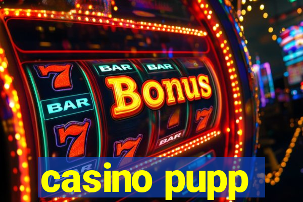 casino pupp